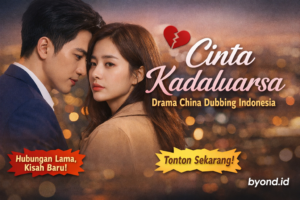 cinta kadaluarsa drama china dubbing indonesia
