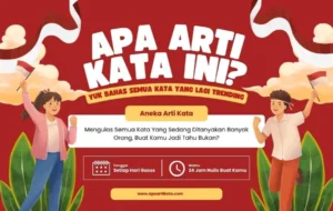 Apa arti kata – Memahami Makna, Asal Usul, dan Cara Menggunakannya dalam Bahasa Indonesia