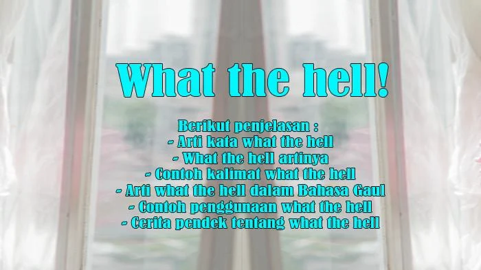 Apa Arti What the Hell? Makna, Penggunaan, dan Tips Bahasa Inggris