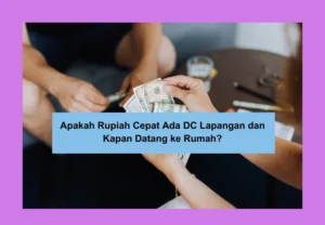 Apakah Rupiah Cepat Ada DC Lapangan? Analisis Lengkap dan Praktis